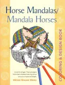 Horse Mandalas/Mandala Horses: Carte de colorat și design - Horse Mandalas/Mandala Horses: Coloring and Design Book