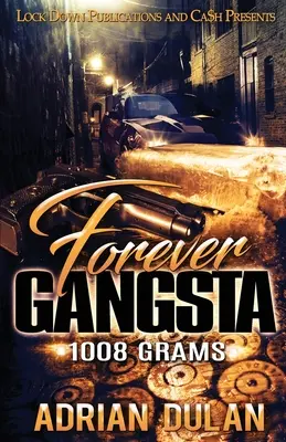 Forever Gangsta: 1008 Grame - Forever Gangsta: 1008 Grams