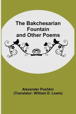 Fântâna bacoviană și alte poezii - The Bakchesarian Fountain and Other Poems