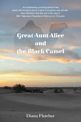 Mătușa Alice și cămila neagră - Great Aunt Alice and the Black Camel