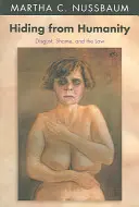 Ascunderea de umanitate: Dezgustul, rușinea și legea - Hiding from Humanity: Disgust, Shame, and the Law