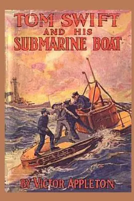Tom Swift și vasul său submarin - Tom Swift and his Submarine Boat