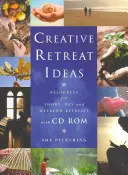Idei creative de retragere: Resurse pentru retrageri scurte, de o zi și de weekend [Cu CDROM] - Creative Retreat Ideas: Resources for Short, Day and Weekend Retreats [With CDROM]