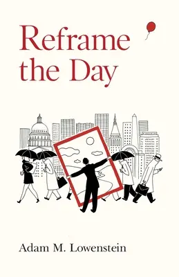 Reframe the Day: Îmbrățișarea meseriei de a trăi, o zi la un moment dat - Reframe the Day: Embracing the Craft of Life, One Day at a Time