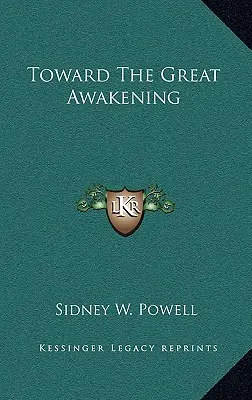 Spre marea trezire (Toward the Great Awakening) - Toward the Great Awakening