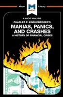 An Analysis of Charles P. Kindleberger's Manias, Panics, and Crashes: O istorie a crizelor financiare - An Analysis of Charles P. Kindleberger's Manias, Panics, and Crashes: A History of Financial Crises