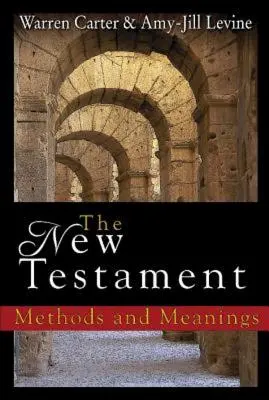 Noul Testament: Metode și semnificații - The New Testament: Methods and Meanings