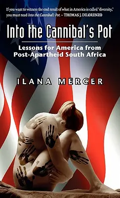Into the Cannibal's Pot: Lessons for America from Post-Apartheid South Africa