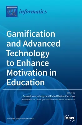Gamificare și tehnologie avansată pentru sporirea motivației în educație - Gamification and Advanced Technology to Enhance Motivation in Education