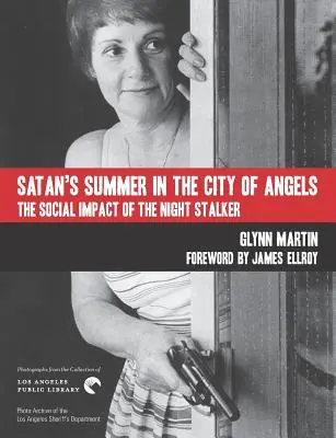 Vara lui Satan în Orașul Îngerilor: Impactul social al Night Stalker - Satan's Summer in the City of Angels: The Social Impact of the Night Stalker