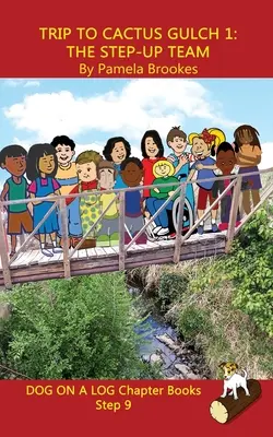 Trip to Cactus Gulch 1 (The Step-up Team) Chapter Book: (Step 9) Sound Out Books (systematic decodable) Ajută cititorii în dezvoltare, inclusiv pe cei cu - Trip to Cactus Gulch 1 (The Step-up Team) Chapter Book: (Step 9) Sound Out Books (systematic decodable) Help Developing Readers, including Those with