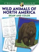 Carte de colorat Creative Haven Cum să desenezi animale sălbatice din America de Nord - Creative Haven How to Draw Wild Animals of North America Coloring Book
