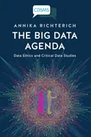 Agenda Big Data: Etica datelor și studiile critice privind datele - The Big Data Agenda: Data Ethics and Critical Data Studies