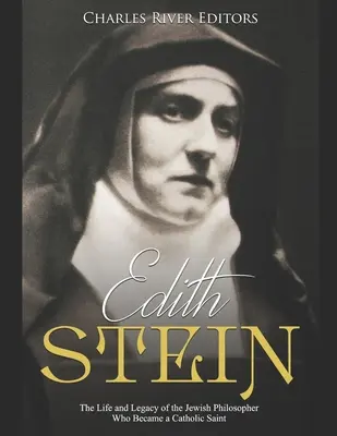 Edith Stein: Viața și moștenirea filosofului evreu care a devenit sfânt catolic - Edith Stein: The Life and Legacy of the Jewish Philosopher Who Became a Catholic Saint
