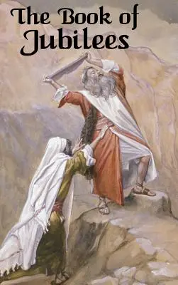 Cartea Jubileelor - The Book of Jubilees