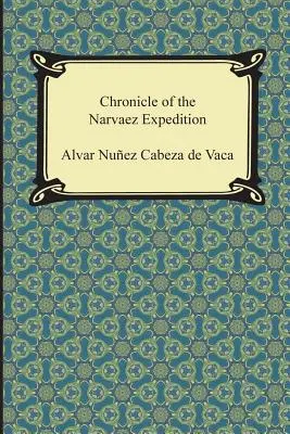 Cronica expediției Narvaez - Chronicle of the Narvaez Expedition
