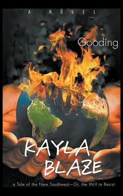 Kayla Blaze: O poveste din Noul Sud-Vest - sau, Voința de a rezista - Kayla Blaze: A Tale of the New Southwest-or, The Will to Resist