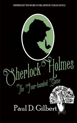 Sherlock Holmes: Jocul cu patru mâini (Sherlock Holmes: The Four-Handed Game) - Sherlock Holmes: The Four-Handed Game