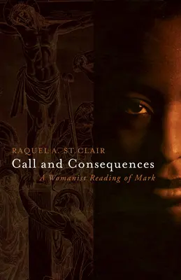 Apel și consecințe: O lectură feministă a lui Marcu - Call and Consequences: A Womanist Reading of Mark