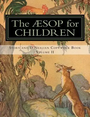 Aesop pentru copii: Carte de povești și culegeri D'Nealian, volumul II - The Aesop for Children: Story and D'Nealian Copwork Book, Volume II