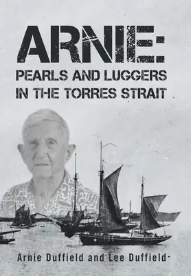 Arnie: Perle și Luggers în strâmtoarea Torres - Arnie: Pearls and Luggers in the Torres Strait