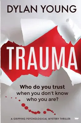Trauma: Un captivant thriller psihologic misterios - Trauma: A Gripping Psychological Mystery Thriller