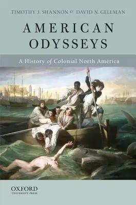 Odisee americane: O istorie a Americii de Nord coloniale - American Odysseys: A History of Colonial North America