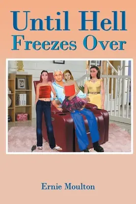 Până când iadul îngheață - Until Hell Freezes Over