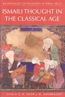 An Anthology of Philosophy in Persia, Vol. 2: Gândirea Ismaili în epoca clasică - An Anthology of Philosophy in Persia, Vol. 2: Ismaili Thought in the Classical Age