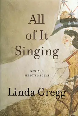 All of It Singing: Poezii noi și selectate - All of It Singing: New and Selected Poems