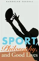 Sport, filosofie și vieți bune - Sport, Philosophy, and Good Lives