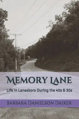 Memory Lane: Viața în Lanesboro în anii '40 și '50 - Memory Lane: Life in Lanesboro During the 40s & 50s