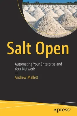 Salt Open: Automatizarea întreprinderii și a rețelei dvs. - Salt Open: Automating Your Enterprise and Your Network