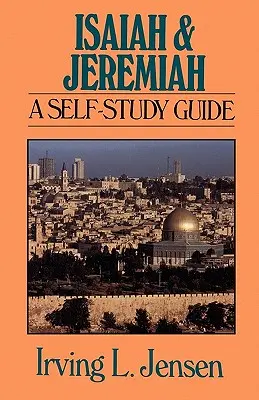 Isaia și Ieremia: Un ghid de auto-studiu - Isaiah & Jeremiah: A Self-Study Guide