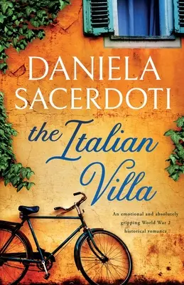 Vila italiană: Un roman istoric emoționant și absolut captivant despre cel de-al Doilea Război Mondial - The Italian Villa: An emotional and absolutely gripping WW2 historical romance