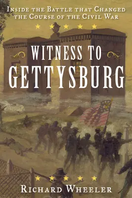 Martor la Gettysburg: În interiorul bătăliei care a schimbat cursul Războiului Civil - Witness to Gettysburg: Inside the Battle That Changed the Course of the Civil War