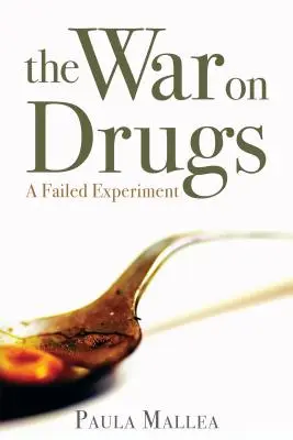 Războiul împotriva drogurilor: Un experiment eșuat - The War on Drugs: A Failed Experiment