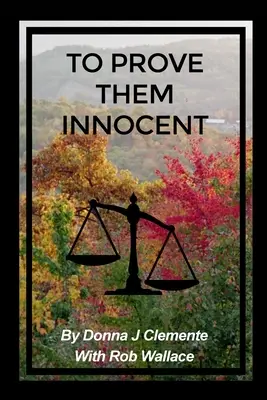 Pentru a le dovedi nevinovăția - To Prove Them Innocent