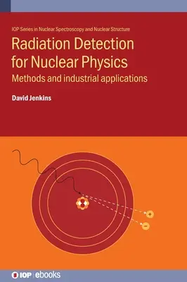 Detectarea radiațiilor pentru fizica nucleară: Metode și aplicații industriale - Radiation Detection for Nuclear Physics: Methods and industrial applications