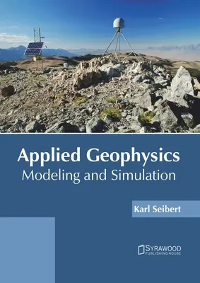 Geofizică aplicată: Modelare și simulare - Applied Geophysics: Modeling and Simulation