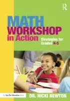 Atelierul de matematică în acțiune: Strategii pentru clasele K-5 - Math Workshop in Action: Strategies for Grades K-5