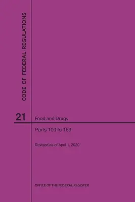 Codul reglementărilor federale, titlul 21, Alimente și medicamente, părțile 100-169, 2020 - Code of Federal Regulations Title 21, Food and Drugs, Parts 100-169, 2020