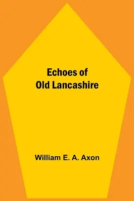 Ecouri din vechiul Lancashire - Echoes Of Old Lancashire