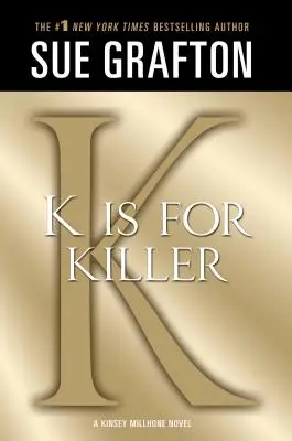K de la Killer: Un roman Kinsey Millhone - K Is for Killer: A Kinsey Millhone Novel