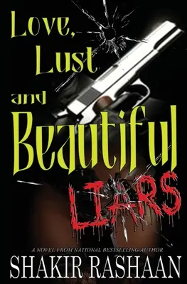 Dragoste, dorință și mincinoși frumoși - Love, Lust & Beautiful Liars