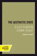 The Aesthetic State: O căutare în gândirea germană modernă - The Aesthetic State: A Quest in Modern German Thought