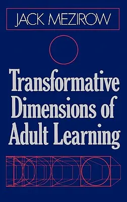 Dimensiuni transformative ale învățării la adulți - Transformative Dimensions of Adult Learning