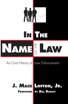 În numele legii: O istorie orală a aplicării legii - In the Name of the Law: An Oral History of Law Enforcement