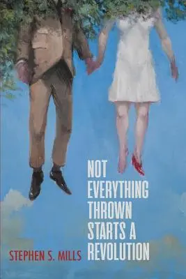 Nu tot ce se aruncă declanșează o revoluție - Not Everything Thrown Starts a Revolution