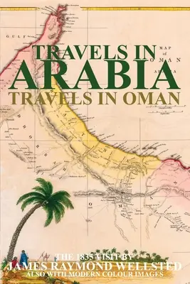 Călătorii în Arabia: Călătorii în Oman - Travels in Arabia: Travels in Oman